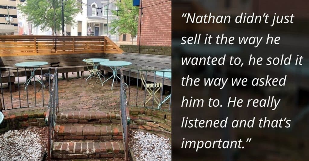 “Nathan didn’t just sell it the way he wanted to, he sold it the way we asked him to. He really listened and that’s important.”