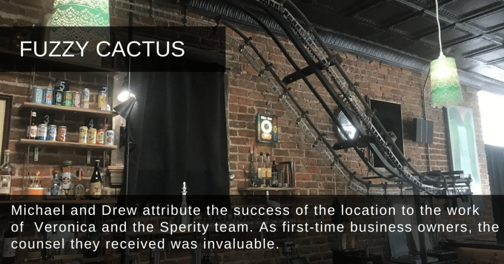 Michael and Drew attribute the success of the location to the work of  Veronica and the Sperity team. As first-time business owners, the counsel they received was invaluable.